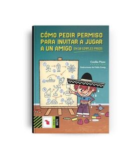COMO PEDIR PERMISO PARA INVITAR A JUGAR A UN AMIGO EN 10 SIMPLES PASOS