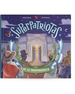 SUPERPATRIOTAS DE LA INDEPENDENCIA